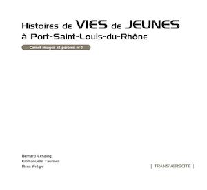 Histoires de vies de jeunes à Port-Saint-Louis-du-Rhône