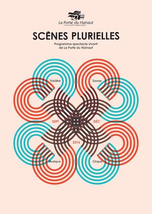 SCÈNES PLURIELLES - Programme spectacle vivant de La Porte du Hainaut - Septembre-Décembre 2016