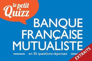 Le petit quizz - Banque Française Mutualiste
