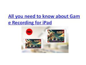 All You Need To Know About Game Recording For I Pad