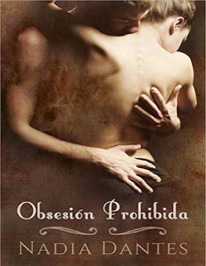 Obsesion Prohibida Nadia Dantes