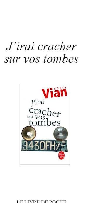 Vian J'irai Cracher Sur Vos Tombe Extrait