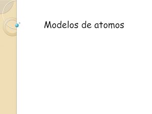 Modelos De Átomos