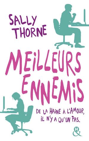 Meilleurs ennemis, de Sally Thorne - &H