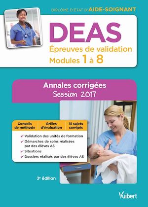 9782311203646_DEAS - Épreuves de validation - Modules 1 à 8 - Annales corrigées - Diplôme d'État d'Aide-soignant - Session 2016