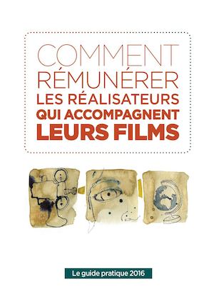 "Comment rémunérer les réalisateurs qui accompagnent leurs films" - Le guide pratique