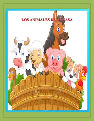 1los Animales De Mi Casa