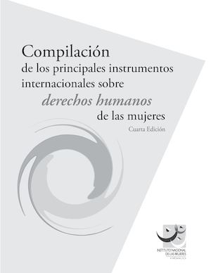 Compilación De Los Principales Instrumentos Internacionale Sobre Derechos Humanos De Las Mujeres