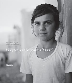 Peuples persécutés d'orient - Katharine Cooper et Pierre-Alexandre Bouclay
