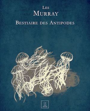 Bestiaire des antipodes - Les Murray & Camille Gillybœuf
