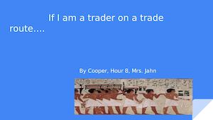 If I Am A Trader On A Trade Route…