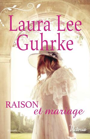 Victoria - Raison et mariage - Laura Lee Guhrke