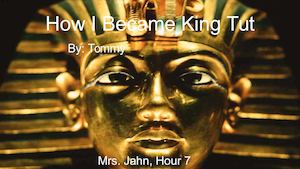 How I Became King Tut