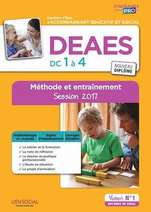 9782311203660_DEAES - DC 1 à 4 - Méthode et entraînement - Diplôme d'État d'Accompagnant éducatif et social - Session 2017