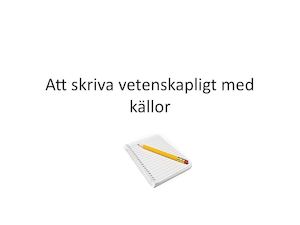 Att Skriva Vetenskapligt Med Källor