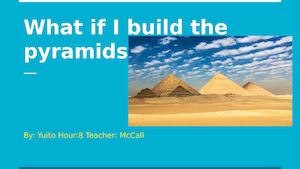 What If I Build The Pyramids