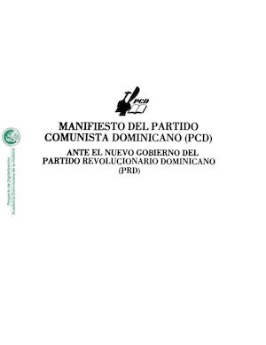 Manifiesto del Partido Comunista Dominicano (PCD) Ante el Nuevo Gobierno del Partido Revolucionario Dominicano (PRD)