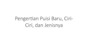 Pengertian Puisi Baru, Ciri Ciri, Dan Jenisnya