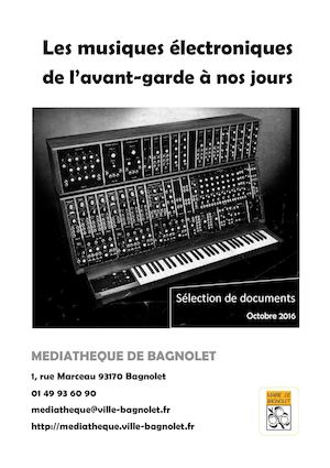 Les Musiques électroniques de l'avant-garde à nos jours
