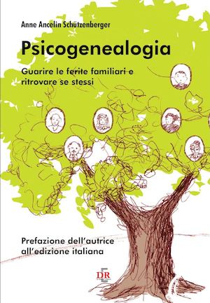 Psicogenealogia - Guarire le ferite familiari e ritrovare se stessi