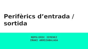 Copia De Perifèrics D’entrada Sortida