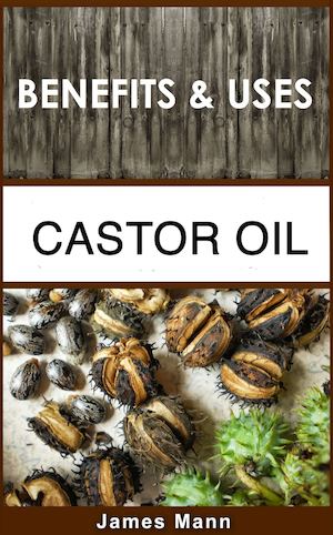 Castor Oil - Benefits and Uses