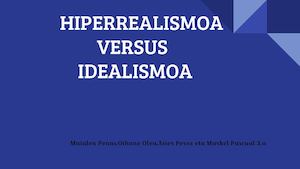 Hiperrealismo Versus Idealismo