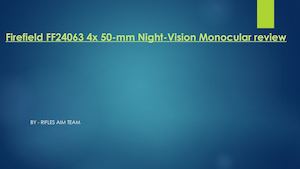 Firefield FF24063 4x50-mm Night Vision Monocular Review