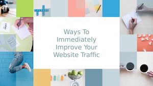 Ways To Immediately Improve Your Website Traffic - Radius Inbound
