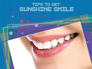 Get Sunshine Smile with this tips