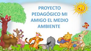 Diapositivas Proyecto Pedagógico mi amigo el medio ambiente fase tres