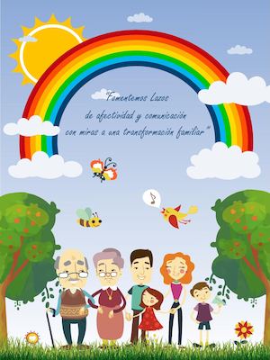 FOMENTEMOS LAZOS DE AFECTIVIDAD Y COMUNICACIÓN CON MIRAS A UNA TRANSFORMACIÓN FAMILIAR