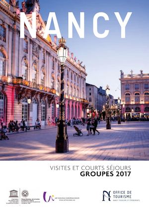 NANCY TOURISME- Visites et courts séjours groupes 2017