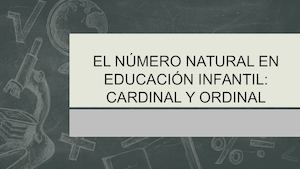 El número natural en Educación Infantil: Cardinal y ordinal