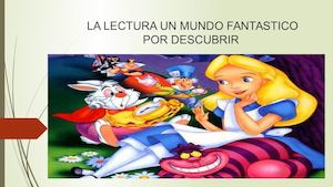 La Lectura Un Mundo Fantastico Por Descubrir