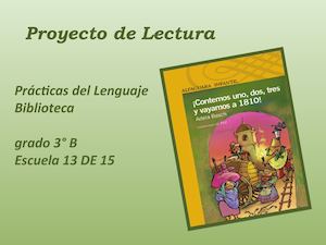 Muestra Anual Proyecto De Lectura Uno, Dos, Tres Y Vayamos A 1810