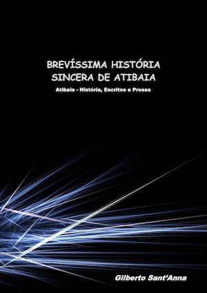 Brevíssima História Sincera De Atibaia