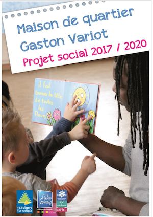 Projet social 2017/2020 Maison de quartier Gaston Variot