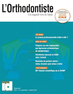 Preview L'Orthodontiste Vol 5 n°4 - Septembre - Octobre 2016
