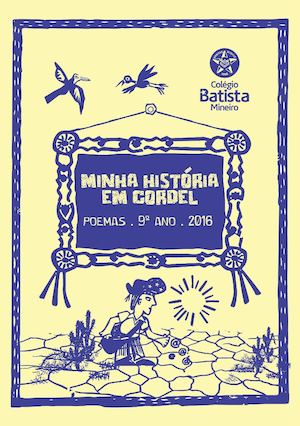 Minhas História em Cordel: Poemas. 9º ano. 2016