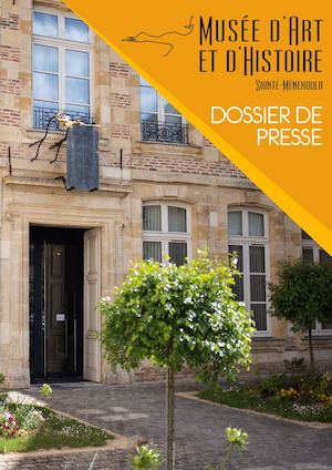 Dossier de presse Musée d'Art et d'Histoire de Sainte-Ménehould