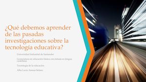 ¿Que debemos aprender de las pasadas investigaciones sobre la tecnología educativa?