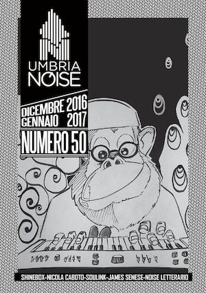 UMBRIA NOISE N.50 (dicembre 2016 / gennaio 2017))
