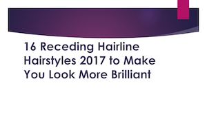 16 Receding Hairline Hairstyles 2017 to Make You Look More Brilliant