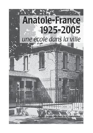Anatole-France 1925-2005 | Une école dans la ville