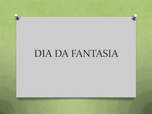 Dia Da Fantasia