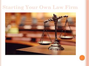 Starting Your Own Law Firm