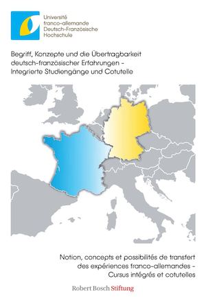 Begriff, Konzepte und die Übertragbarkeit deutsch-französischer Erfahrungen - Integrierte Studiengänge und Cotutelle