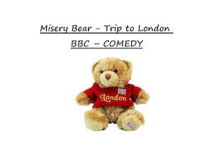 Misery Bear - Trip to London BBC – COMEDY