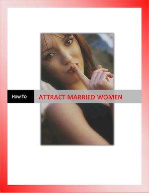 How To Attract Married Women